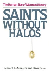 book Saints Without Halos: The Human Side of Mormon History