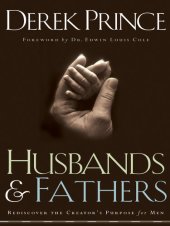 book Husbands and Fathers: Rediscover the Creator's Purpose for Men