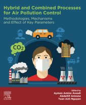 book Hybrid and Combined Processes for Air Pollution Control: Methodologies, Mechanisms and Effect of Key Parameters