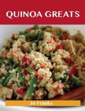 book Quinoa Greats: Delicious Quinoa Recipes, the Top 29 Quinoa Recipes