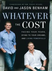 book Whatever the Cost: Facing Your Fears, Dying to Your Dreams, and Living Powerfully