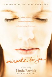 book Miracle For Jen: A Tragic Accident, A Mother's Desperate Prayer, And Heaven's Extraordinary Answer