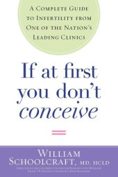 book If at First You Don't Conceive: A Complete Guide to Infertility from One of the Nation's Leading Clinics