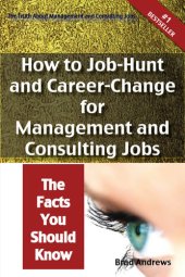 book The Truth about Management and Consulting Jobs - How to Job-Hunt and Career-Change for Management and Consulting Jobs - The Facts You Should Know