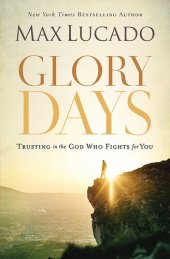 book Glory Days: Trusting the God Who Fights for You