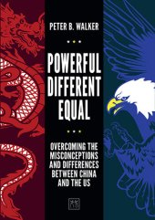 book Powerful, Different, Equal: Overcoming the misconceptions and differences between China and the US