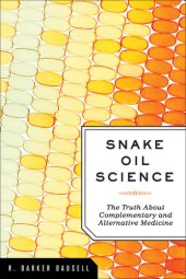 book Snake Oil Science: the Truth about Complementary and Alternative Medicine