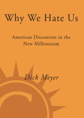 book Why We Hate Us: American Discontent in the New Millennium