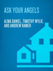 book Ask Your Angels: A Practical Guide to Working with the Messengers of Heaven to Empower and Enrich Your Life