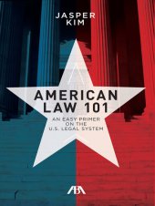 book American Law 101: An Easy Primer on the U.S. Legal System