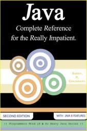 book Java: Complete Reference for the Really Impatient.