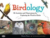 book Birdology: 30 Activities and Observations for Exploring the World of Birds