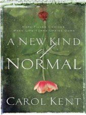 book A New Kind of Normal: Hope-Filled Choices When Life Turns Upside Down