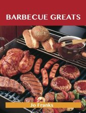 book Barbecue Greats: Delicious Barbecue Recipes, the Top 100 Barbecue Recipes