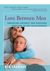 book Love Between Men: Enhancing Intimacy and Resolving Conflicts in Gay Relationships