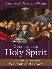 book Open to the Holy Spirit: Living the Gospel with Wisdom and Power