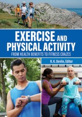 book Exercise and Physical Activity: from Health Benefits to Fitness Crazes