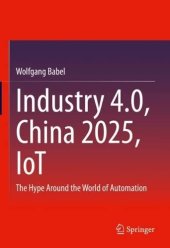 book Industry 4.0, China 2025, IoT: The Hype Around the World of Automation