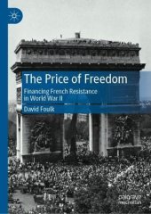 book The Price of Freedom: Financing French Resistance in World War II