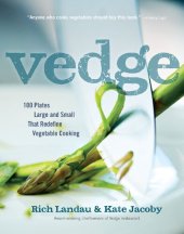 book Vedge: 100 Plates Large and Small That Redefine Vegetable Cooking