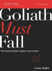 book Goliath Must Fall Bible Study Guide: Winning the Battle Against Your Giants