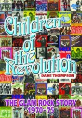 book Children of the Revolution: The Glam Rock Story 1970–1975