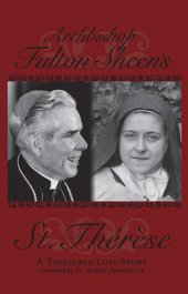 book Archbishop Fulton Sheen's Saint Therese: A Treasured Love Story