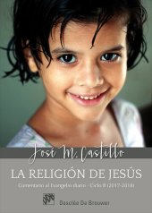 book La religión de Jesús.: Comentarios al Evangelio diario Ciclo B (2017-2018)