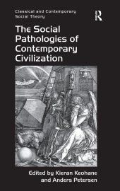 book The Social Pathologies of Contemporary Civilization (Classical and Contemporary Social Theory)