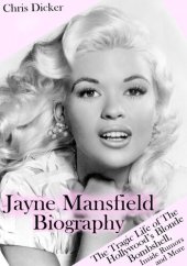 book Jayne Mansfield Biography: The Tragic Life of the Hollywood's Blonde Bombshell, Inside Rumors and More