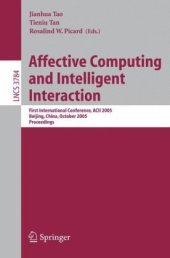 book Affective Computing and Intelligent Interaction: First International Conference, ACII 2005, Beijing, China, October 22-24, 2005. Proceedings