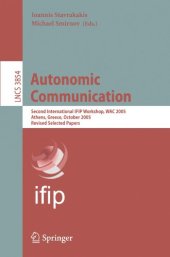 book Autonomic Communication: Second International IFIP Workshop, WAC 2005, Athens, Greece, October 2-5, 2005, Revised Selected Papers