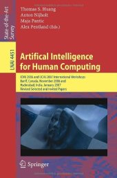 book Artifical Intelligence for Human Computing: ICMI 2006 and IJCAI 2007 International Workshops, Banff, Canada, November 3, 2006 Hyderabad, India, 