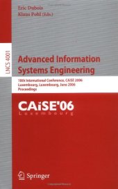 book Advanced Information Systems Engineering: 18th International Conference, CAiSE 2006, Luxembourg, Luxembourg, June 5-9, 2006. Proceedings