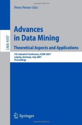 book Advances in Data Mining. Theoretical Aspects and Applications: 7th Industrial Conference, ICDM 2007, Leipzig, Germany, July 14-18, 2007. Proceedings