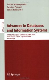 book Advances in Databases and Information Systems: 10th East European Conference, ADBIS 2006, Thessaloniki, Greece, September 3-7, 2006. Proceedings