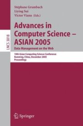 book Advances in Computer Science – ASIAN 2005. Data Management on the Web: 10th Asian Computing Science Conference, Kunming, China, December 7-9, 2005. Proceedings