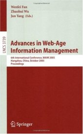 book Advances in Web-Age Information Management: 6th International Conference, WAIM 2005, Hangzhou, China, October 11 – 13, 2005. Proceedings