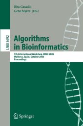 book Algorithms in Bioinformatics: 5th International Workshop, WABI 2005, Mallorca, Spain, October 3-6, 2005. Proceedings