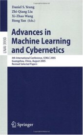 book Advances in Machine Learning and Cybernetics: 4th International Conference, ICMLC 2005, Guangzhou, China, August 18-21, 2005, Revised Selected Papers