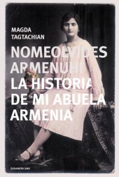 book Nomeolvides Armenuhi: La historia de mi abuela armenia