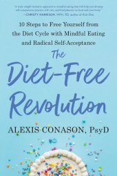 book The Diet-Free Revolution: 10 Steps to Free Yourself from the Diet Cycle with Mindful Eating and Radical Self-Acceptance