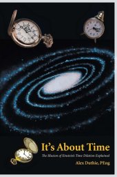 book It's about Time: The Illusion of Einstein's Time Dilation Explained