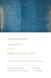 book Depression, Anxiety, and the Christian Life: Practical Wisdom from Richard Baxter