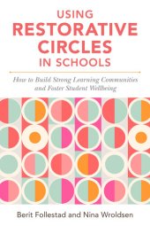 book Using Restorative Circles in Schools: How to Build Strong Learning Communities and Foster Student Wellbeing