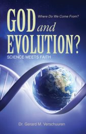 book God and Evolution?: Science Meets Faith