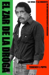 book El zar de la droga, la vida y la muerte de un narcotraficante mexicano