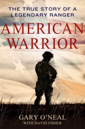 book American Warrior: The True Story of a Legendary Ranger