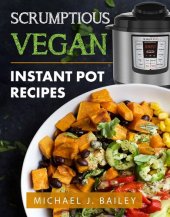 book Scrumptious Vegan Instant Pot Recipes