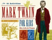 book Mark Twain for Kids: His Life & Times, 21 Activities